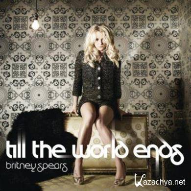 Britney Spears  Till The World Ends (Official Remixes) (2011)