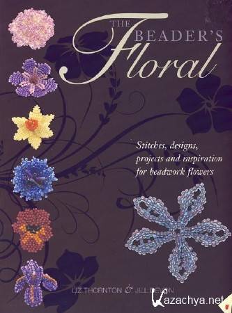 Liz Thornton & Jill Devon - The Beader's Floral