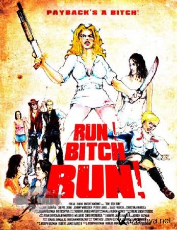 , , ! / Run! Bitch Run! (2009/DVDRip/1400MB)