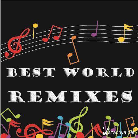 Best World Remixes (April) (2011)