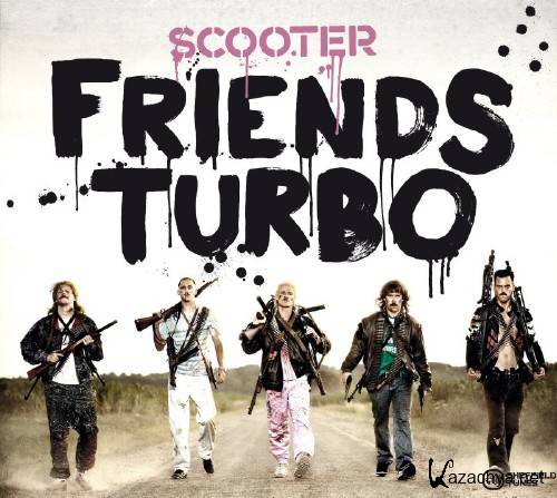 Scooter - Friends Turbo (2011, , lectronic, WEBRip)