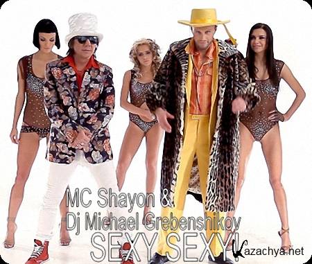 MC Shayon & Dj Michael Grebenshikov - SEXY SEXY! (25/04/2011)