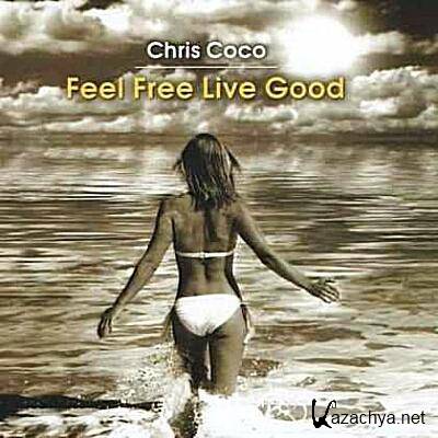 Chris Coco - Feel Free Live Good 2010 (FLAC)