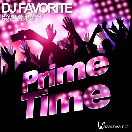 DJ Favorite - Prime Time 2011 Mix