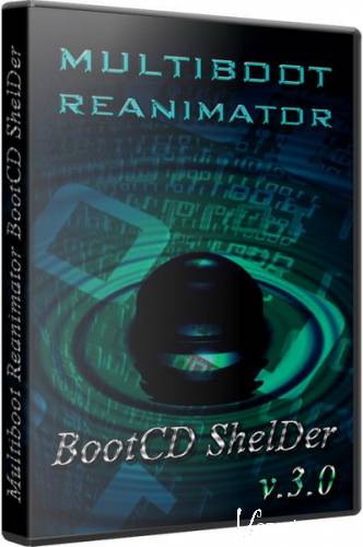 Multiboot Reanimator BootCD ShelDer v.3.0 (2011/ENG/RUS)