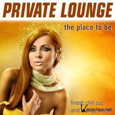 VA - Private Lounge The Place To Be (2011)