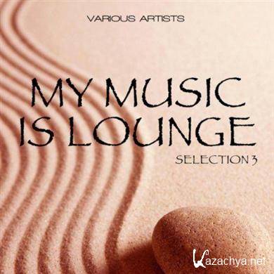 My Music Is Lounge: Selection 3 (2011)