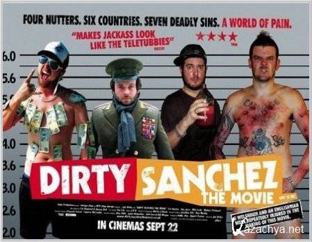  :  / Dirty Sanchez: The Movie (2006/DVDRip)