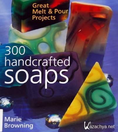 Marie Browning - 300 handcrafted soaps