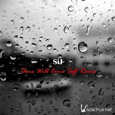 SiJ - There Will Come Soft Rains (2011) FLAC