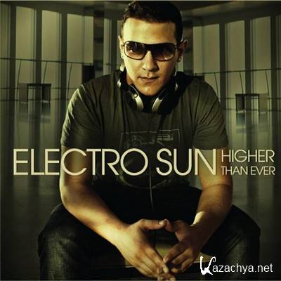 Electro Sun - Higher Than Ever |2011|