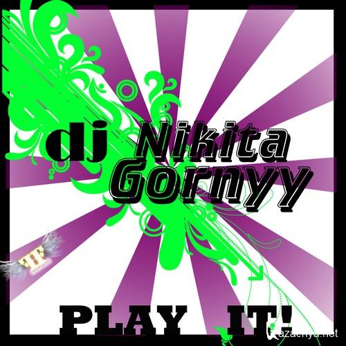 VA - Dj Nikita Gornyy - Play It! (2011)