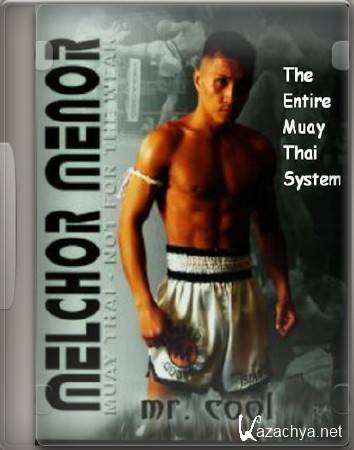     / The Entire Muay Thai System  Melchor Menor 3 DVD (2010) DVDRip