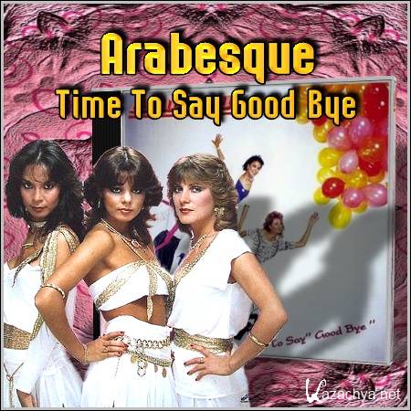 Arabesque - Time To Say Good Bye (1984/mp3)