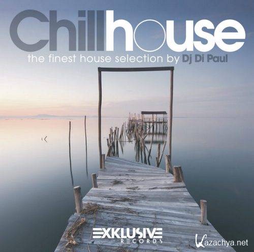 Chill House (The Finest House) - 2CD (2011)