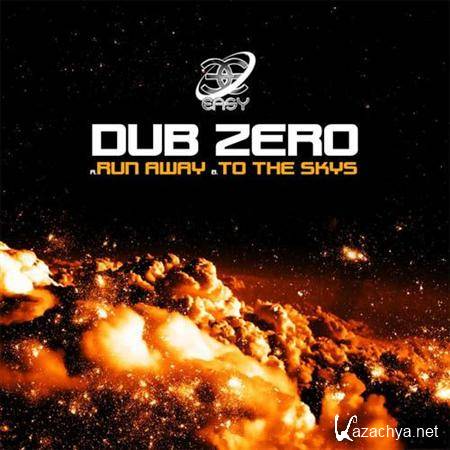 Dub Zero - Run Away / To The Skys (2011)