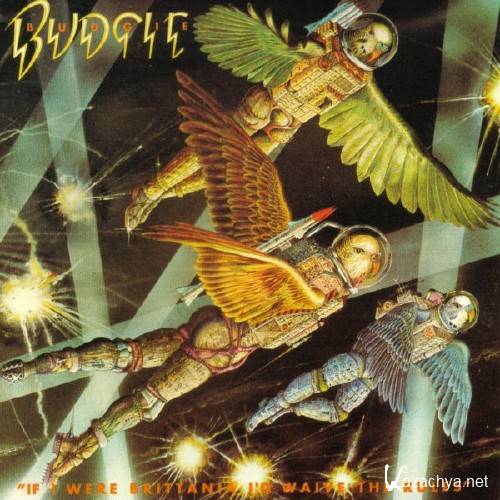 Budgie - If I Were Brittania Id Waive The Rules (1976)