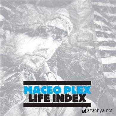 Maceo Plex - Life Index (2011)FLAC