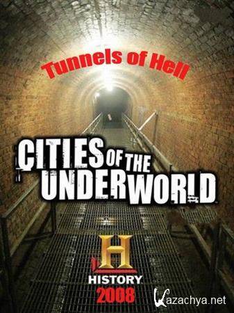  .  / Cities of the Underworld.Tunnels of Hell (2008) SATRip