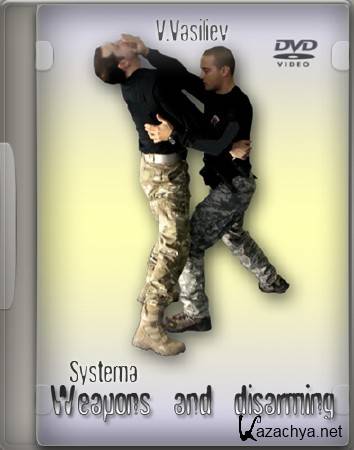 .   / Systema. Weapons and disarming (2010) DVDRip