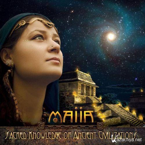 MAIIA - Sacred Knowledge of Ancient Civilizations 2011 (FLAC)