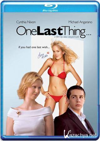   / One Last Thing (2005) HDRip