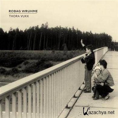 Robag Wruhme - Thora Vukk (2011) FLAC