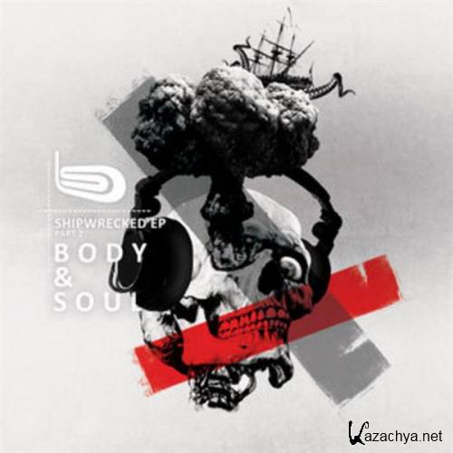 Body & Soul - Shipwrecked EP Part 2