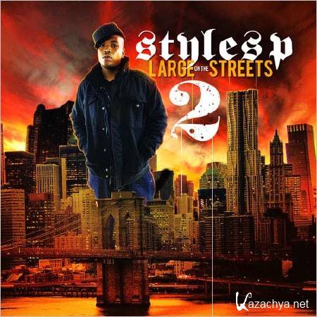 Styles P  Large On The Streets 2 (2011)
