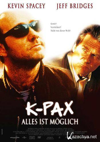  - / K-Pax (2001) BDRip + HDRip-AVC + DVD5 + HDTV 720p + D-Theater 720p