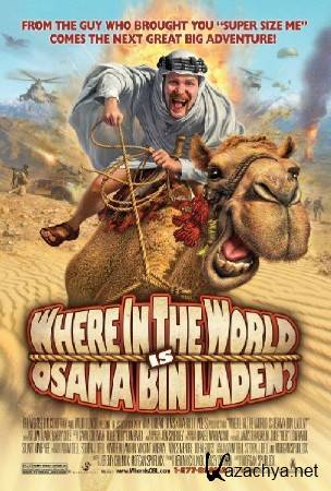    ,   ? / Where in the World Is Osama Bin Laden? (2008) DVDRip