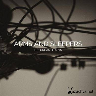 Arms And Sleepers - The Organ Hearts (2011) FLAC