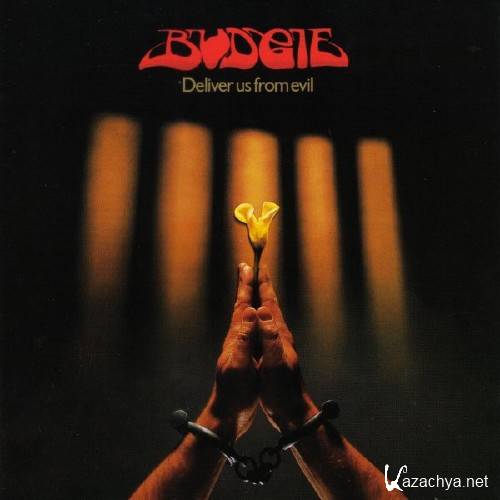 Budgie - Deliver Us From Evil (1982)