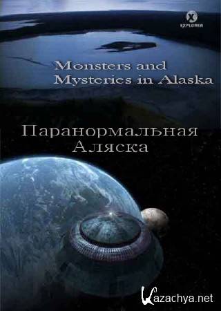   / Monsters and Mysteries in Alaska (2010) SATRip