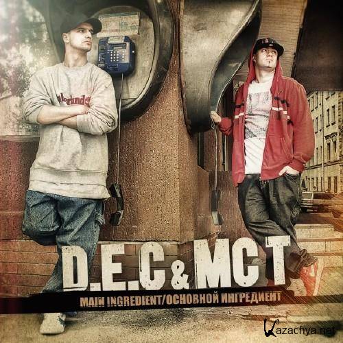 D.E.C and MC T - Main Ingredient/  (2011) MP3