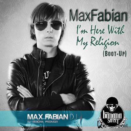 Max Fabian - I'm Here With My Religion (Boot-Up)