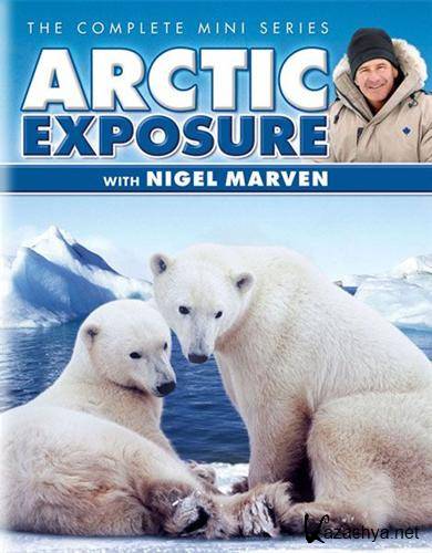      / Arctic Exposure With Nigel Marven (2007) SATRip
