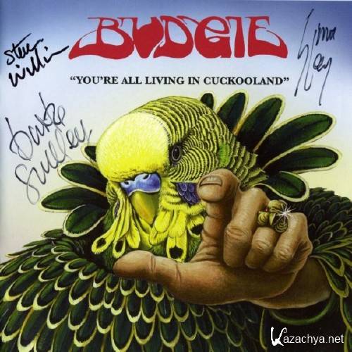 Budgie - Youre All Living In Cuckooland (2006)