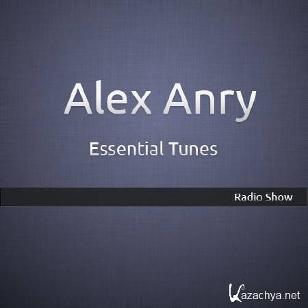 Alex Anry - Essential Tunes 001