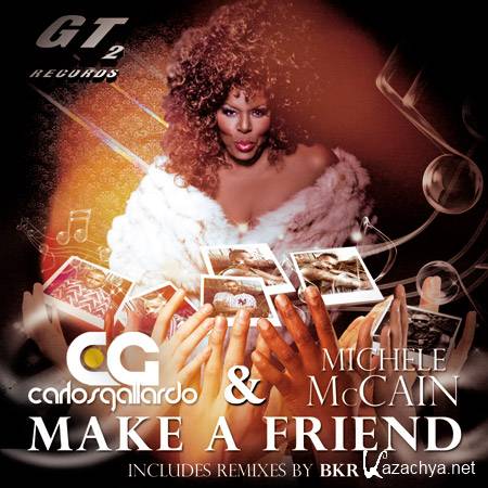 Carlos Gallardo And Michele Mccain - Make A Friend (2011)