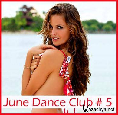 VA - June Dance Club # 5 (2011).MP3