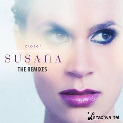 Susana - Closer (The Remixes) 2011
