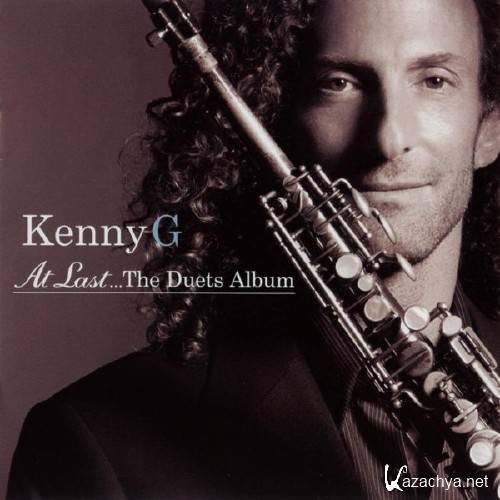 Kenny G - At Last... The Duets Album (2004)