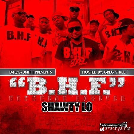 Shawty Lo  B.H.F (Hosted By Greg Street) (2011)