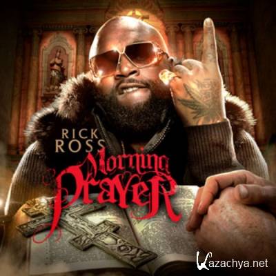 Rick Ross - Morning Prayer (2011)