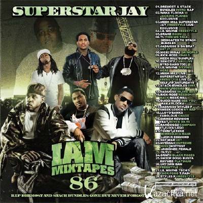 Superstar Jay - I Am Mixtapes 86 (2011)
