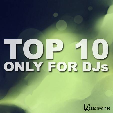 TOP 10 Only For Djs (15.06.2011)