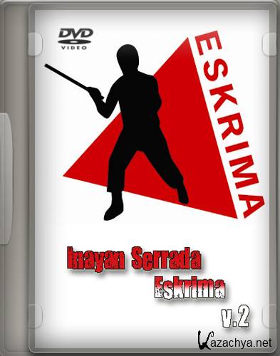   . 2 / Inayan Serrada Eskrima vol.2 (2009) DVDRip