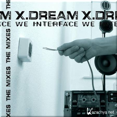  X-Dream - We Interface (2007)