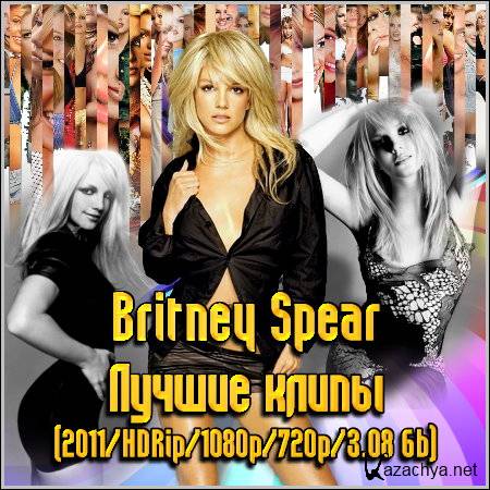Britney Spear -   (2011/HDRip/1080p/720p/3.08 Gb)